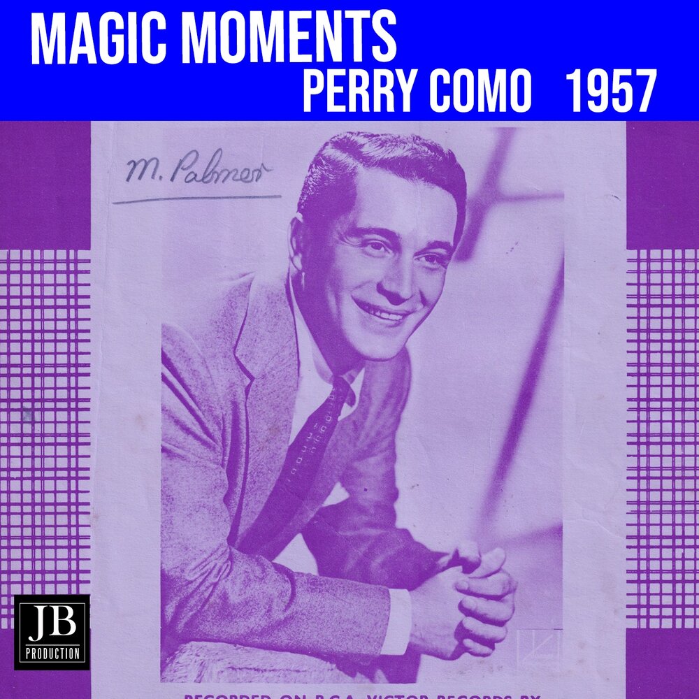 Magic moments текст и перевод. Magic moments. Перри Комо Мэджик момент. Песня Magic moments. Perry como Magic moments обложка.