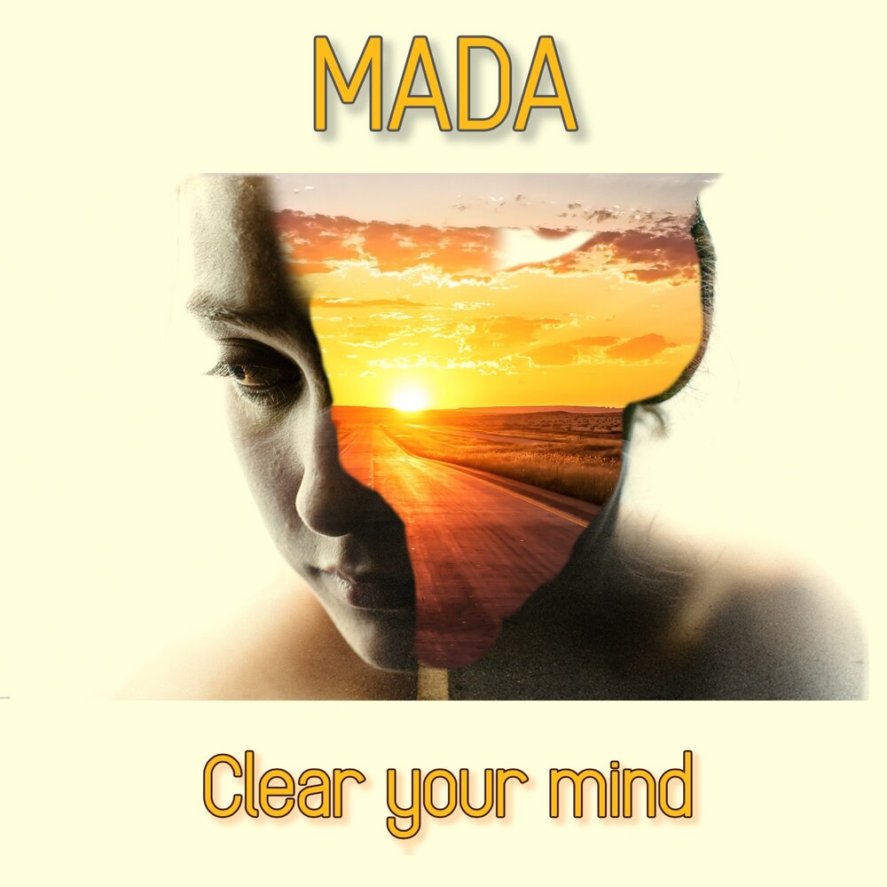 Your mind. Clear your Mind.