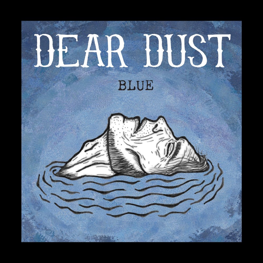 Dear Blue. Blue Dust.