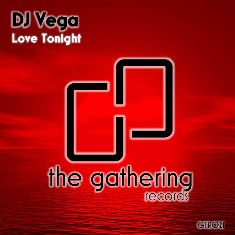 Love me tonight. DJ Vega. Love Tonight - Single. Love Tonight слушать. DJ Vega Воронеж.