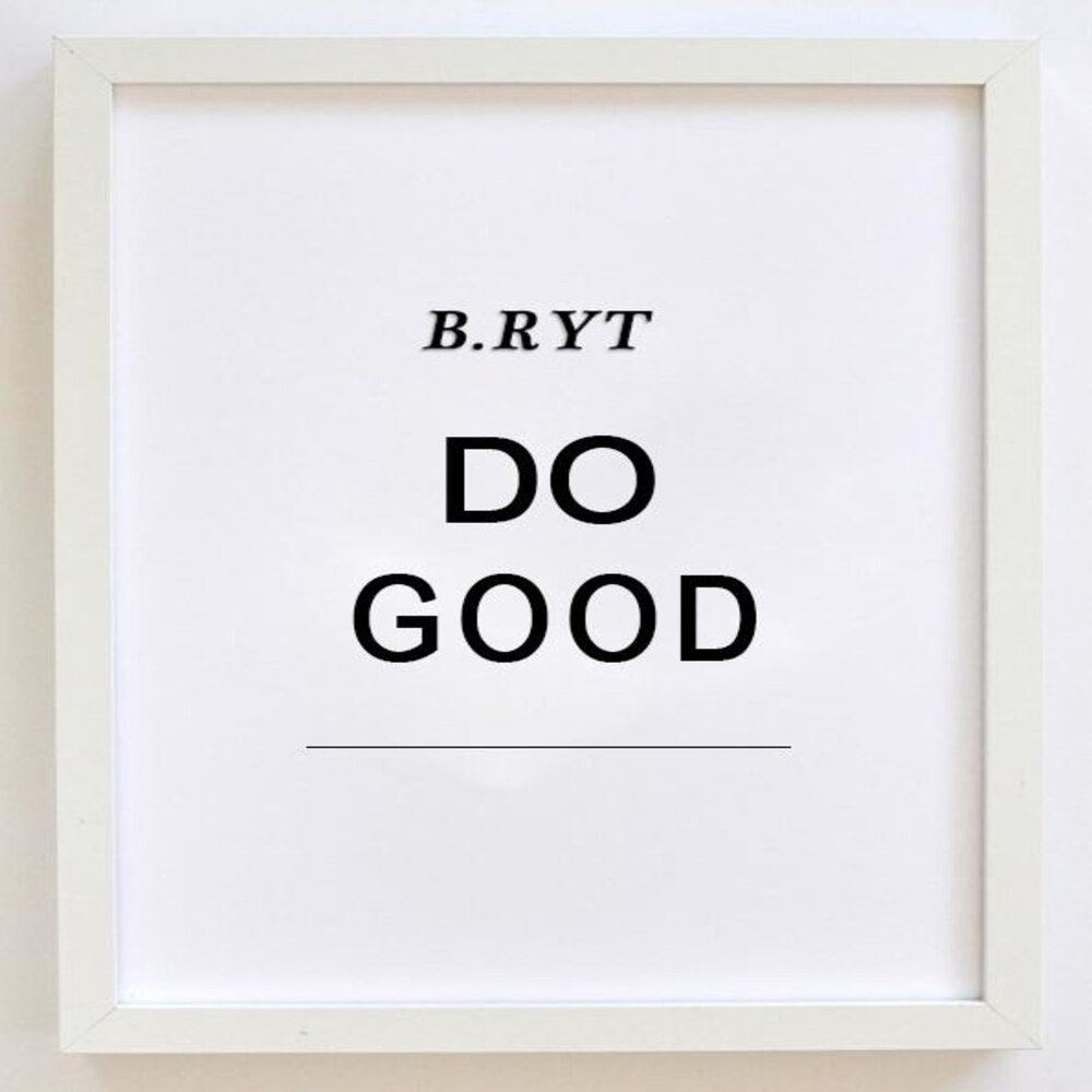 Do good. Do good картинки. RYT. B-good. RYT Sounds.