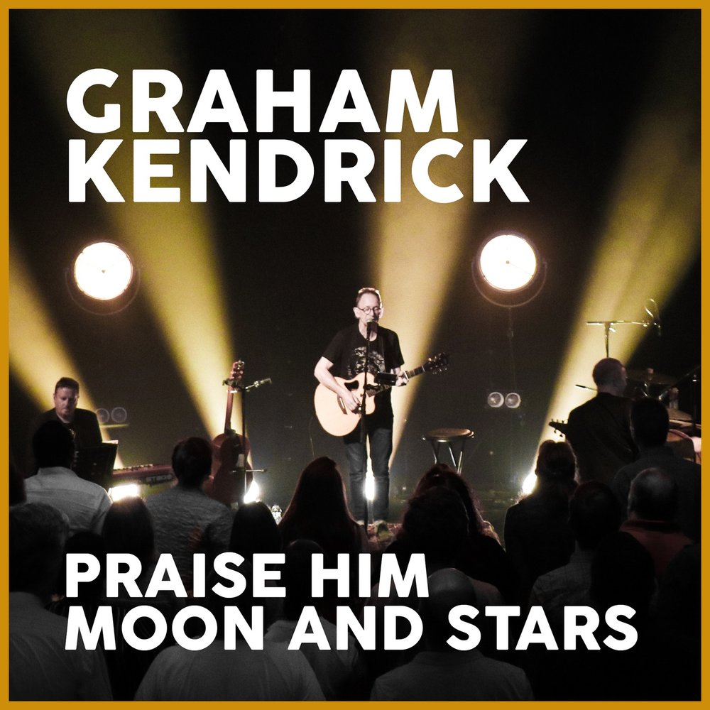 He moon. Praise him. Shine Jesus Shine Graham Kendrick.