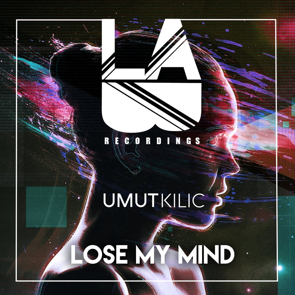 Help lose my mind. Umut Kilic - lose my Mind. Loosing my Mind песня. Lose my Mind album Cover. Onlap losing my Mind.