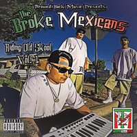 Riding Old Skool, Vol. 1 The Broke Mexicans 200x200