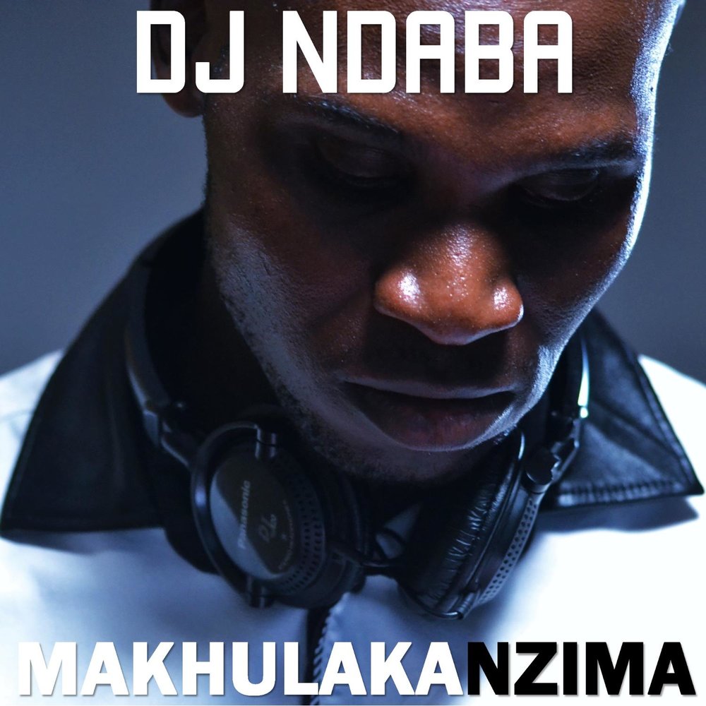  DJ Ndaba-Makhulakanzima M1000x1000