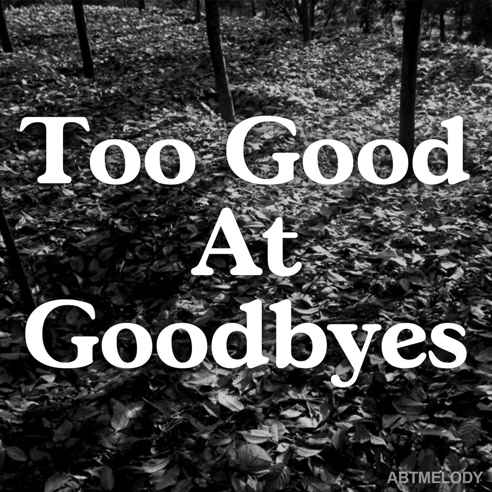 Too good at goodbyes sam smith ноты. Sam smith клип 2023. Austin farewell ноты для фортепиано. To good at goodbyes. To good at goodbyes.