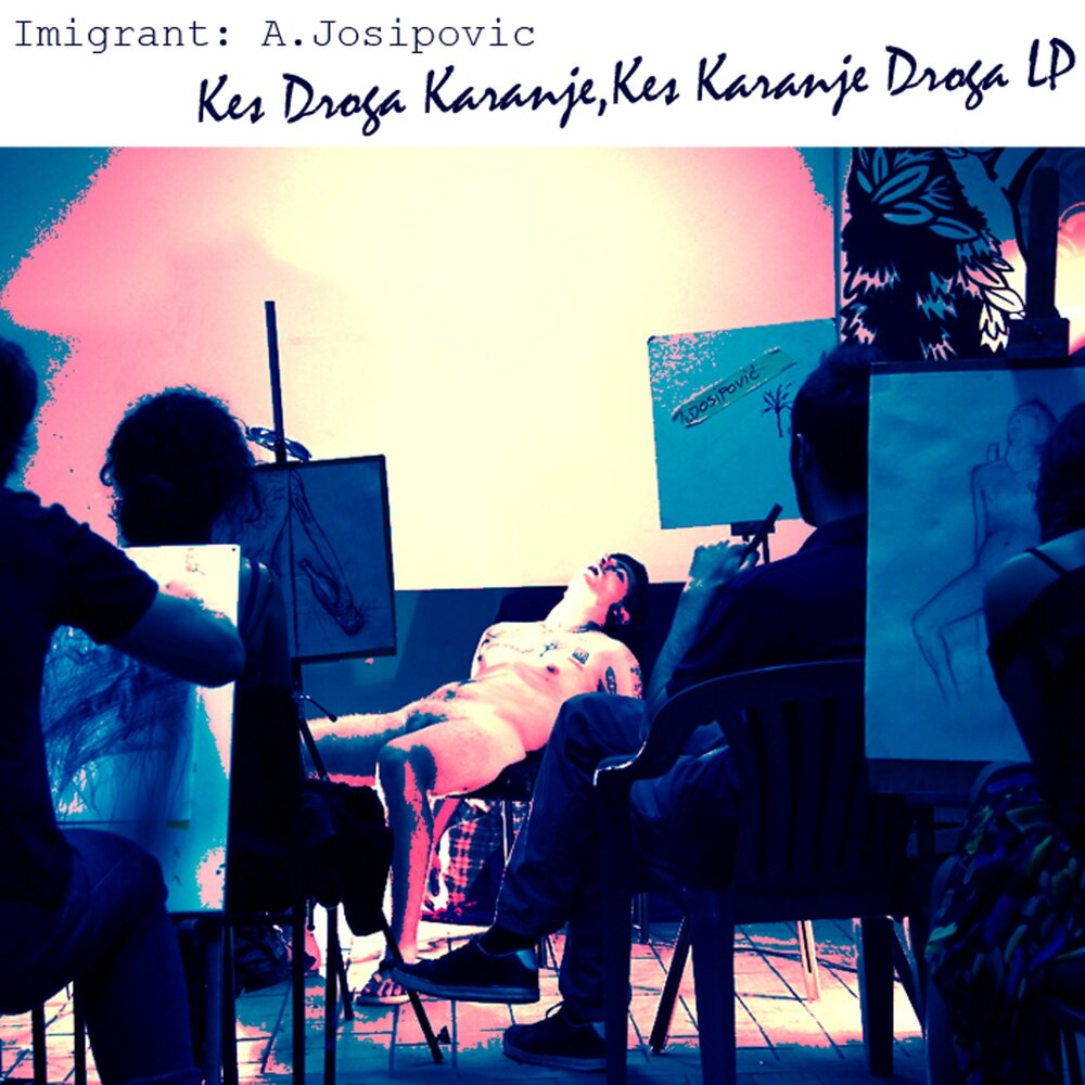 Imigrant A. Josipovic альбом Kes droga karanje, kes karanje droga слушать о...