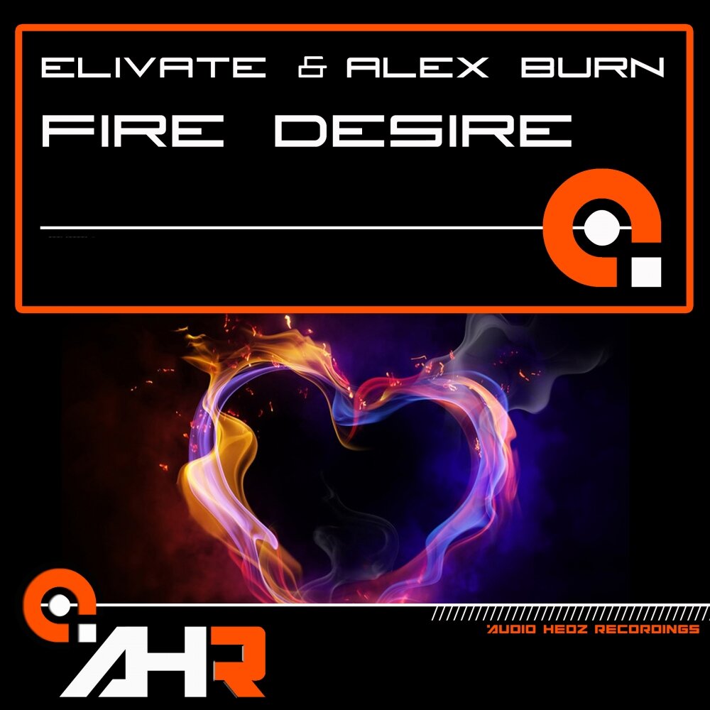 Fire_Desire. Май фаер Дизаер песня. Alex Burn.