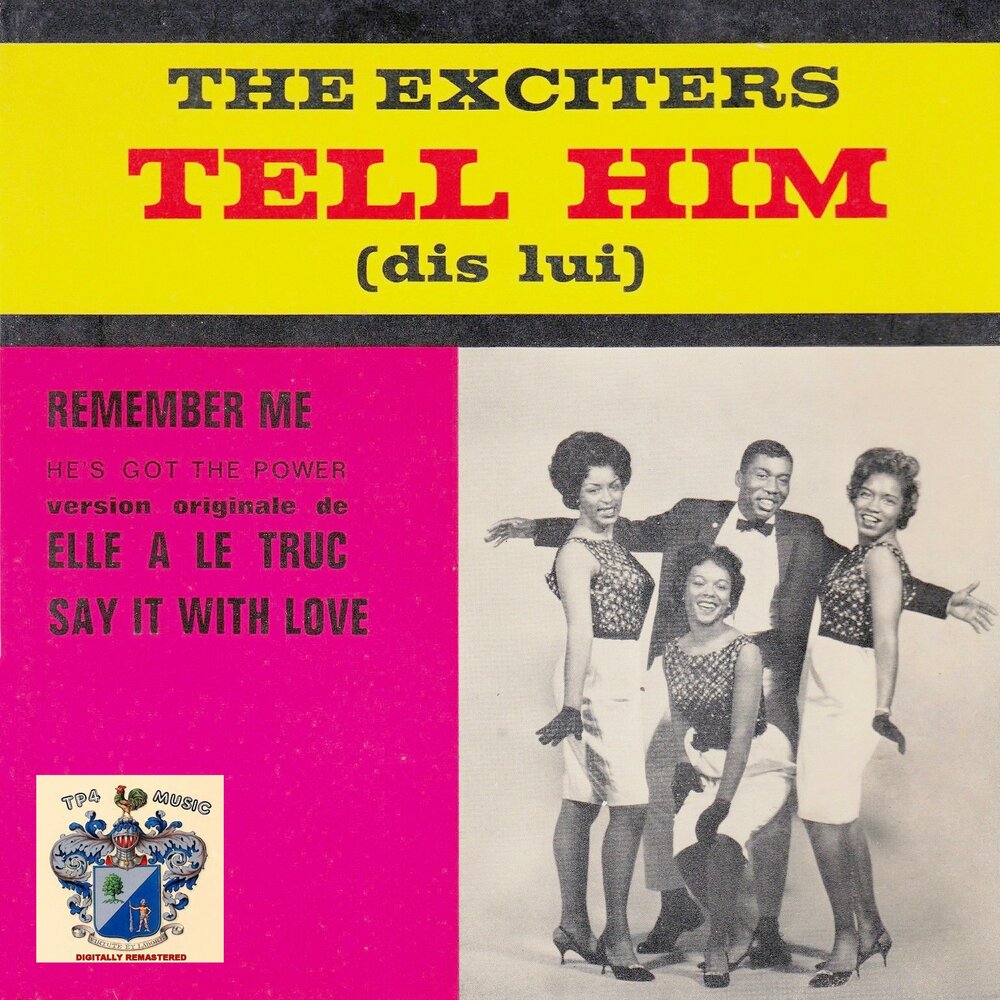 Tell him. Exciters tell him. Exciter. Tell him от the Exciters. The Exciters tell him альбом.