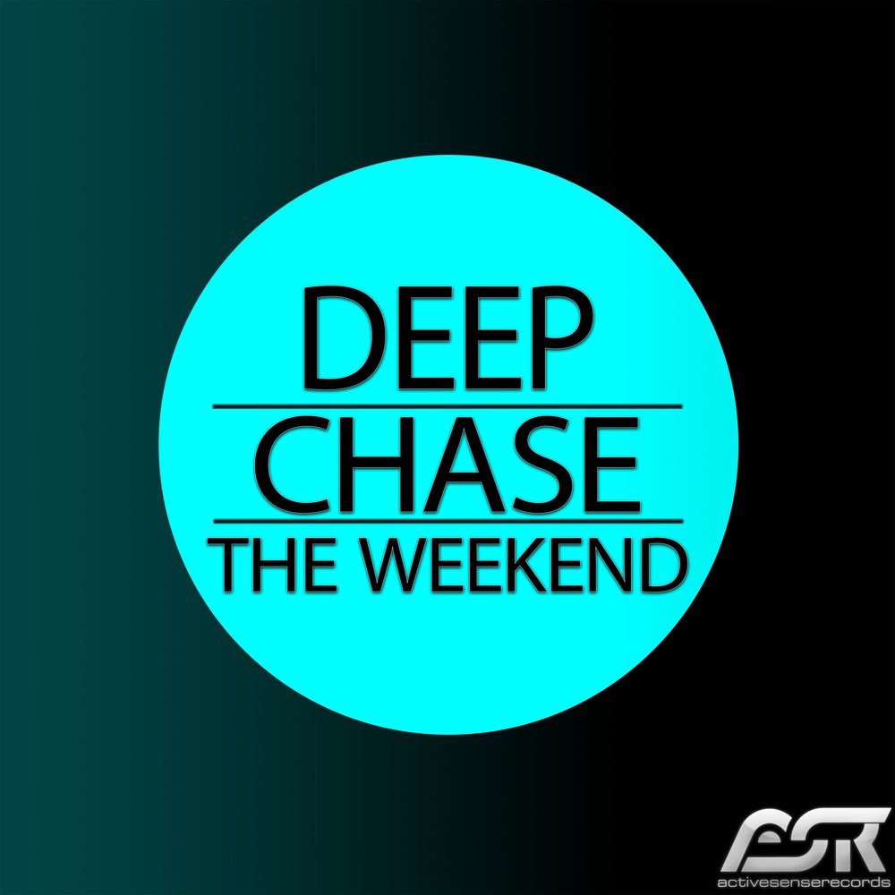 Чейз слушать. Weekend Deep. The weekend Radio Edit. The weekend Radio Edit перед. Deep Music weekend.