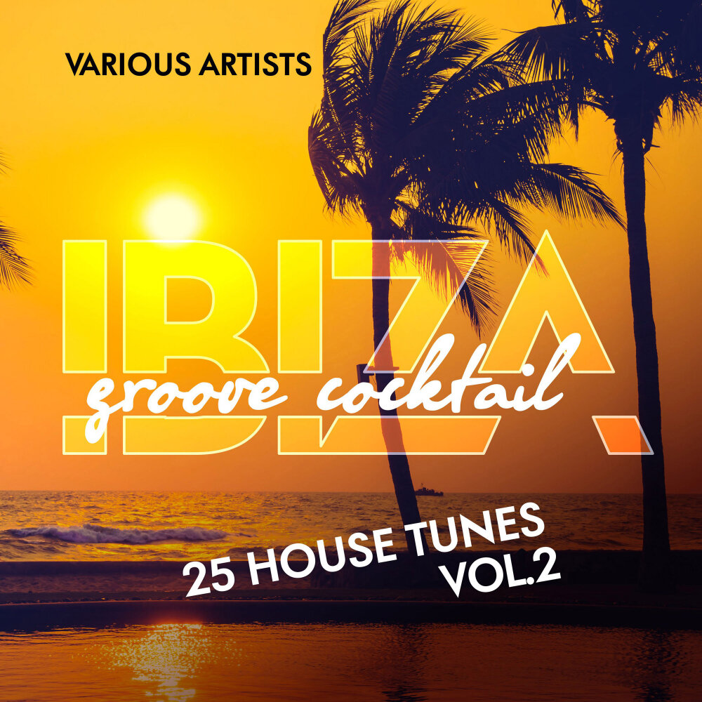 Tune house. Коктейль Ибица. Album Art Ibiza 2018. Сборник Ibiza Beach House. Various artists.