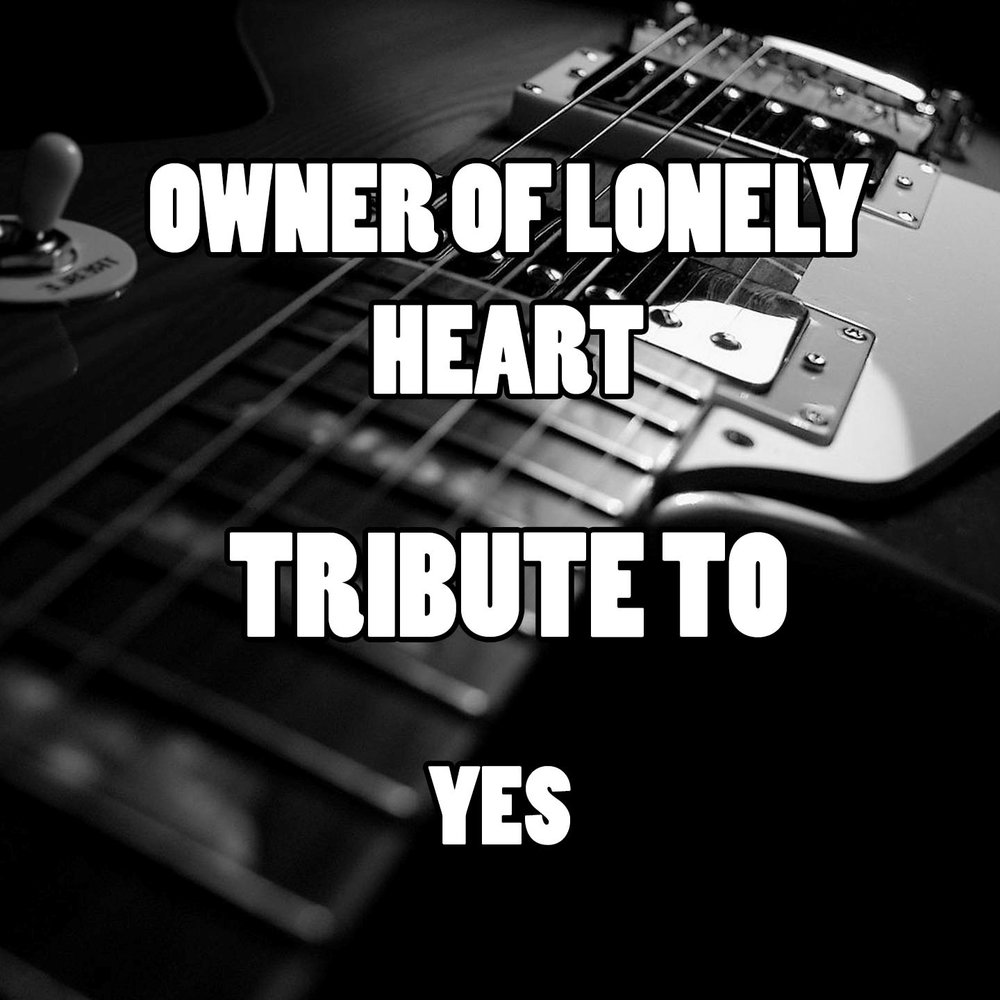 Owner песня. Owner of a Lonely Heart Yes.