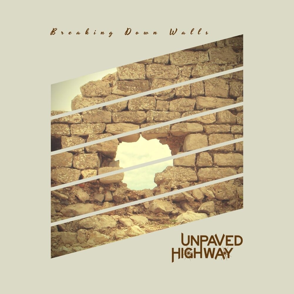 Break down the wall. Free -‘Highway’ альбом. Unpaved way. Unpaved.