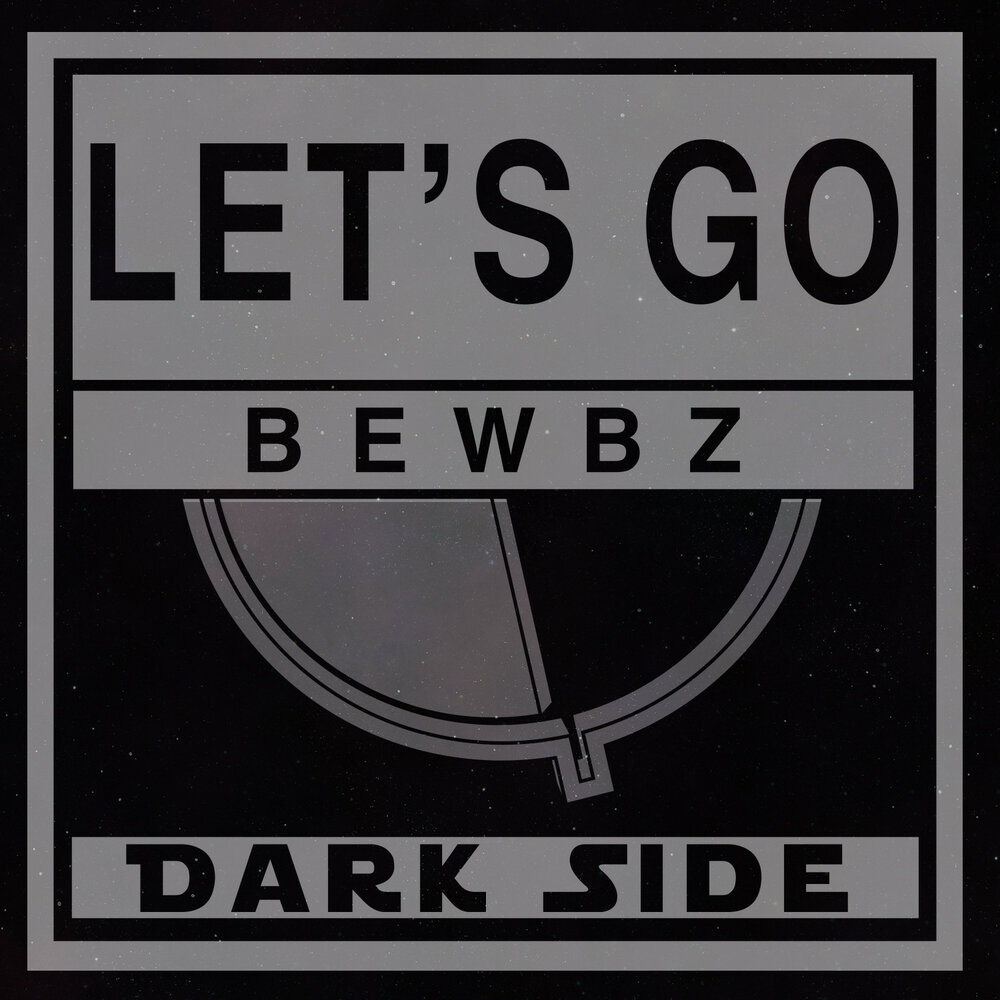 Lets single. Lets go песня. Dark Side records. Bewbz. Dark Label.