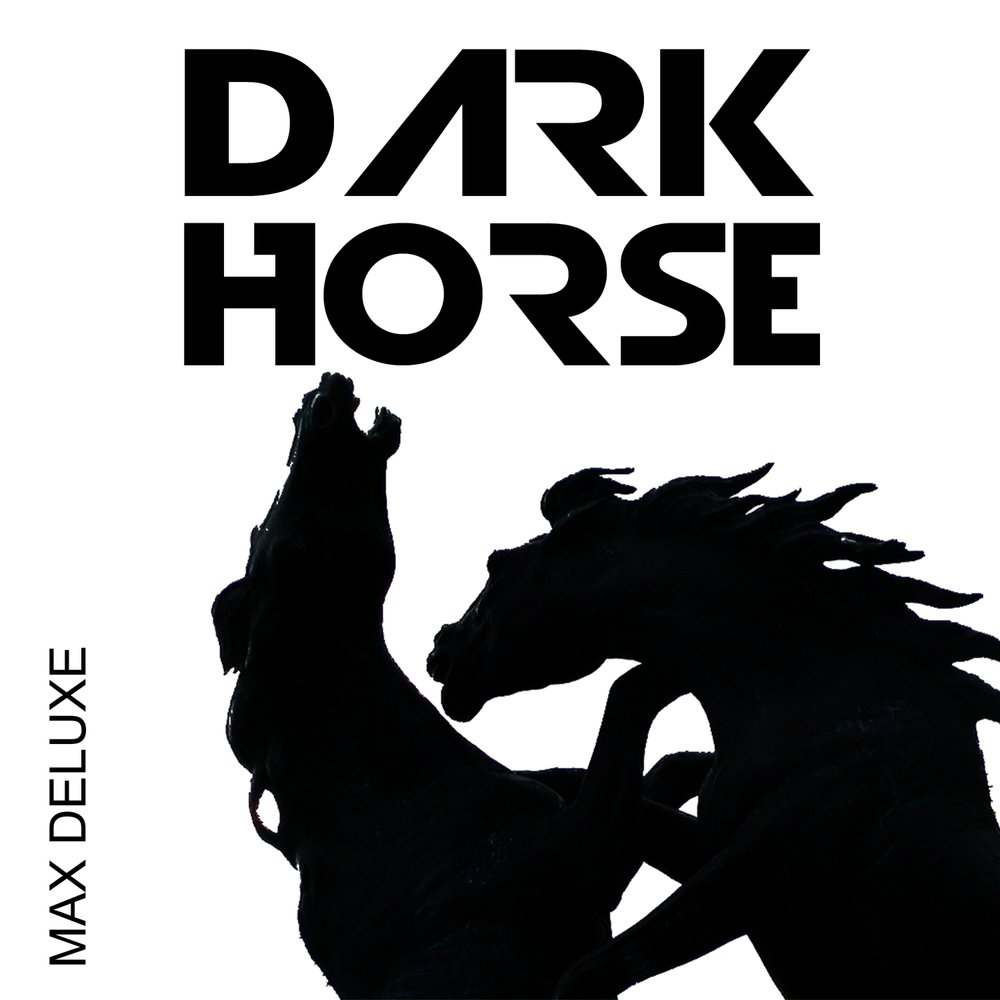 Dark horse x untouchable. Dark Horse. Dark Horse Deluxe. Dark Horse картинки. "Тёмная лошадка" (2014).