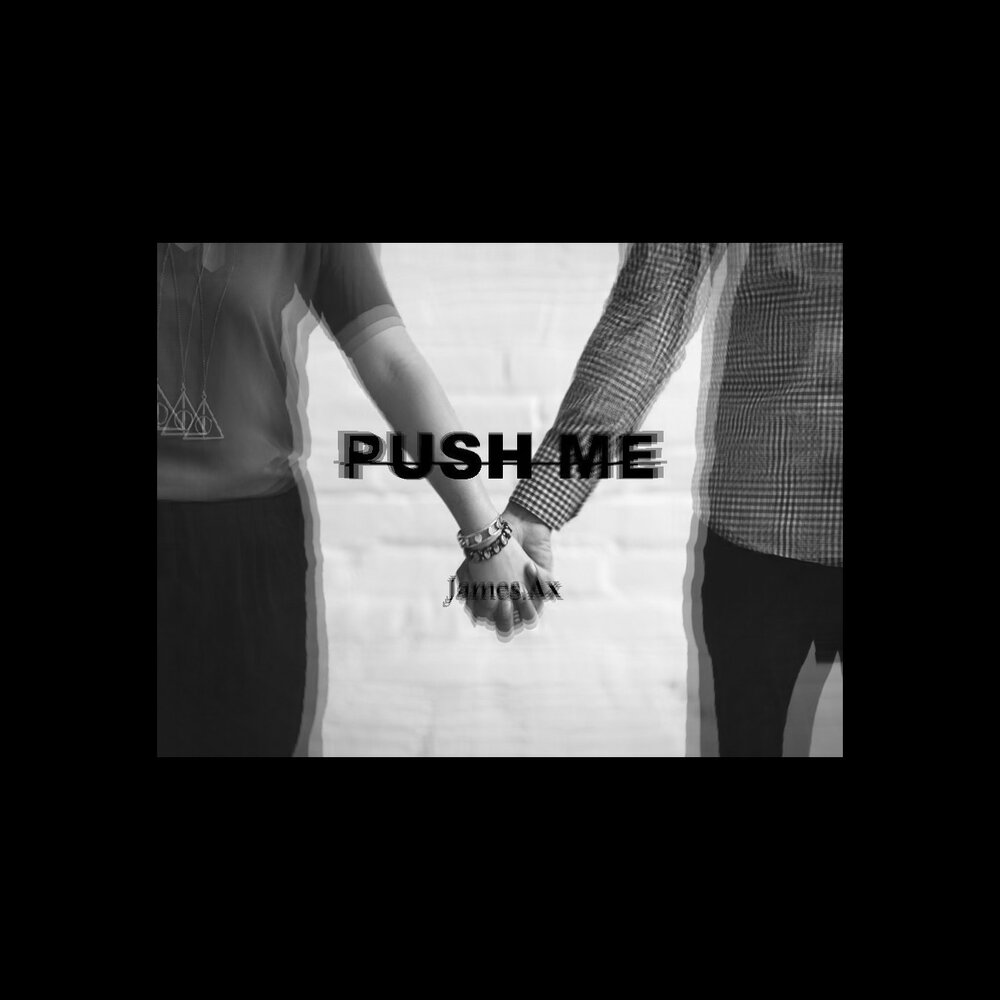 Your push me. Push me and then just touch me till i can get my satisfaction. Push me. I'm pushing песня. Your push me.