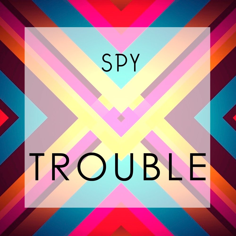 Spy песня. Trouble Dance. Mp3spy.