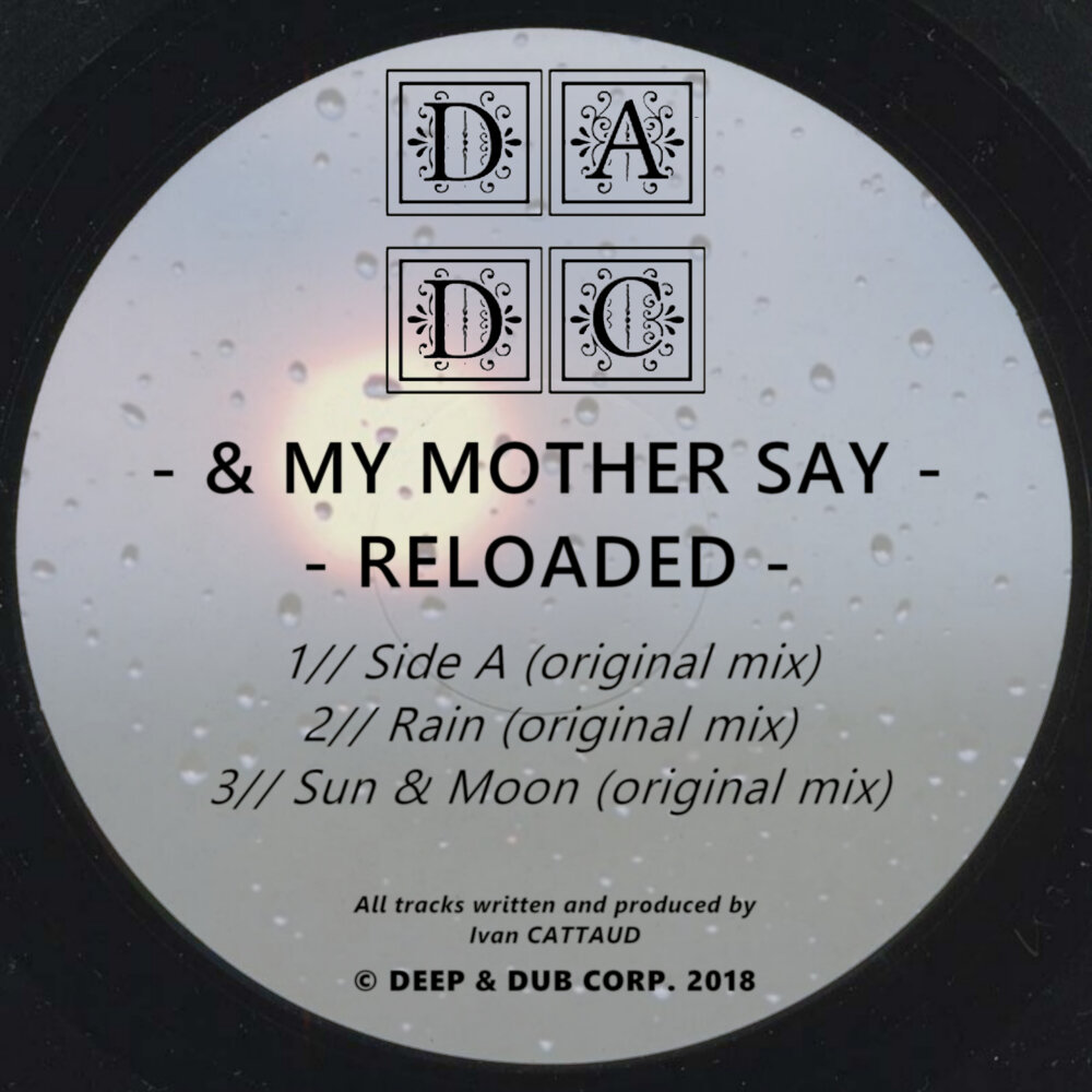 My mother says. My mother says