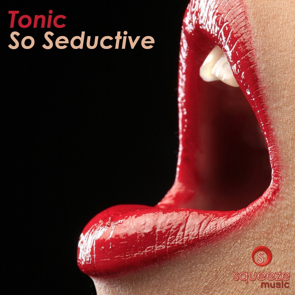 So Seductive - Tonic. 