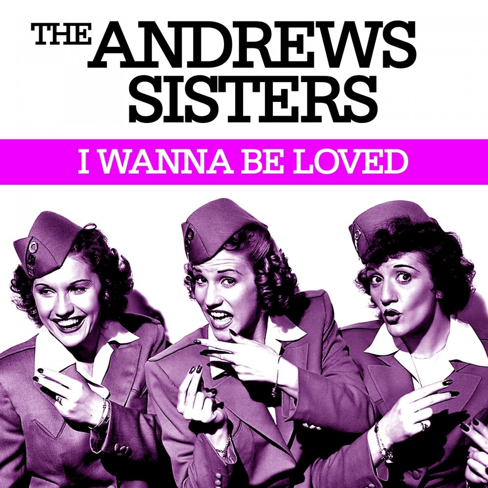 Andrew's sisters. Эндрю Систерс. The Andrews sisters в старости. The Andrews sisters i wanna be Loved. The Andrews sisters обложка.