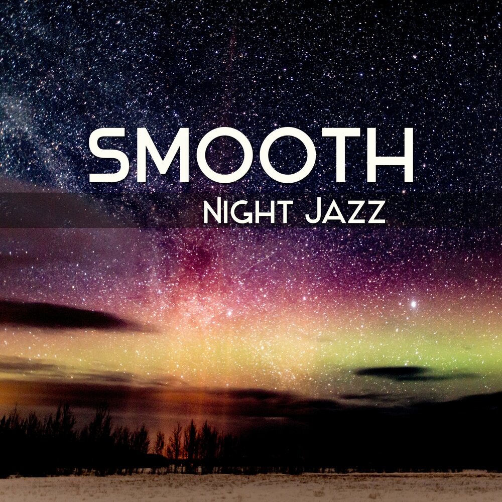 Smooth night песня