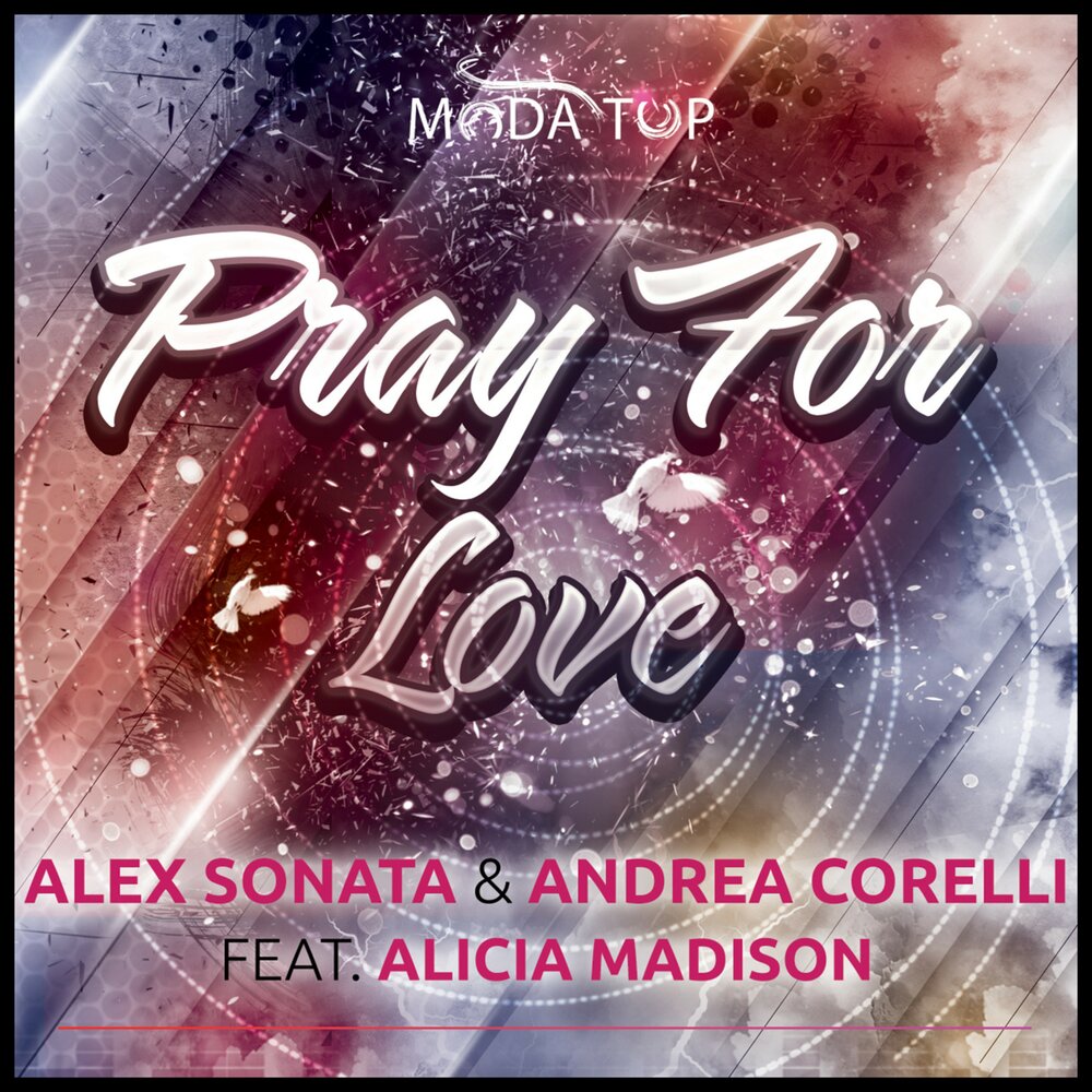 Alex sonata. Alicia Madison. Pray for Love. Love for Andrea.