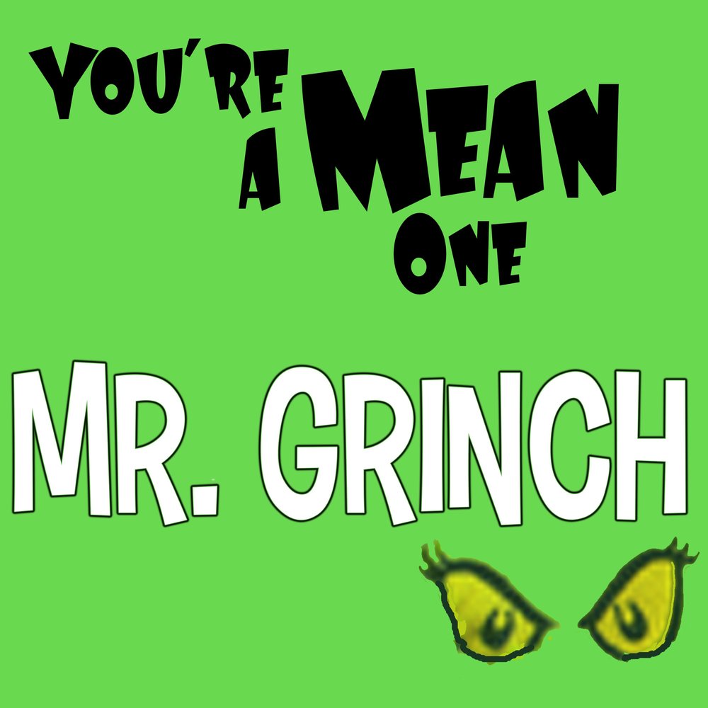 мистер гринч песня. стихотворение про гринча. You re a mean one mr. Grinch. Grinch you re a mean one.
