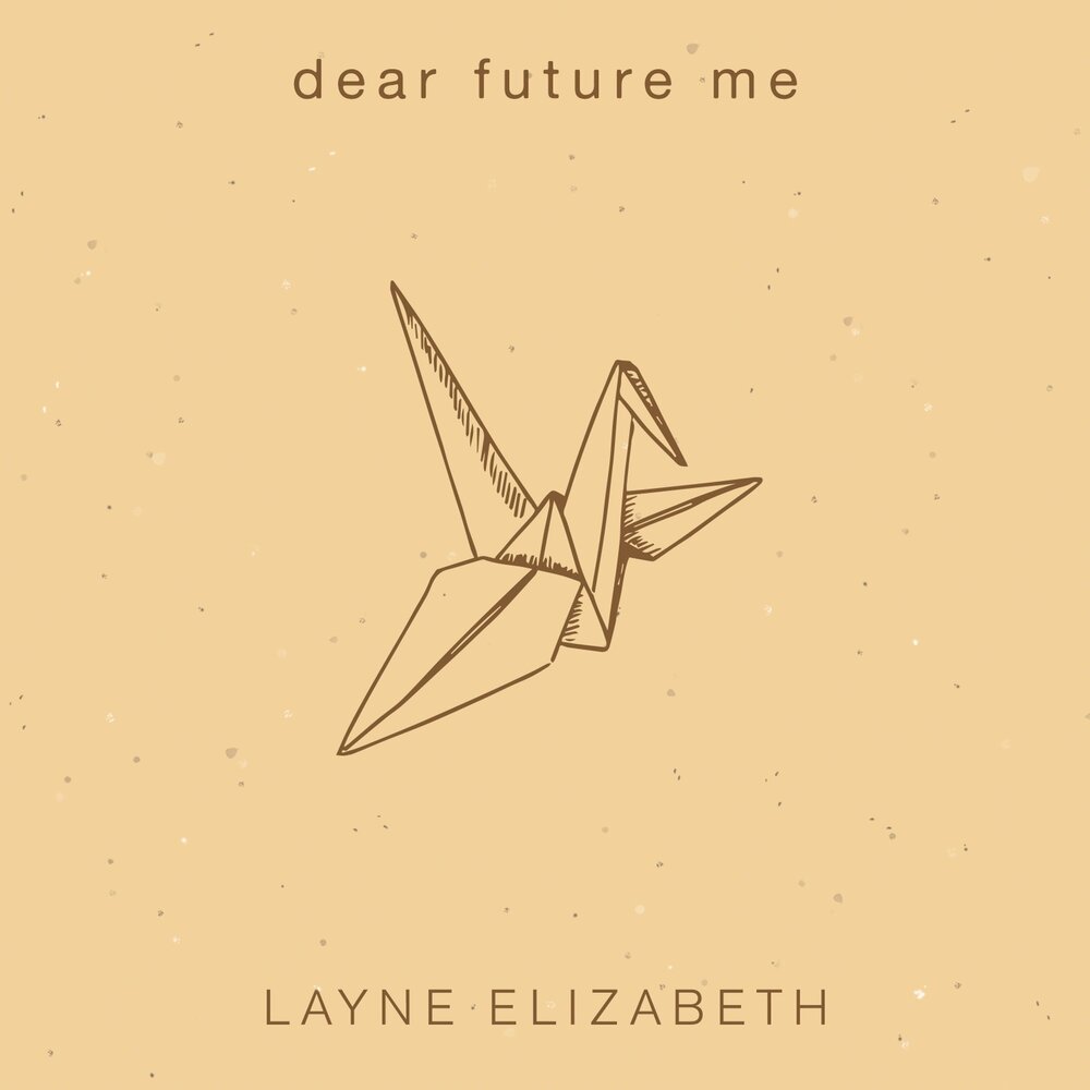 Eliza Layne. Dear Future me Letter.