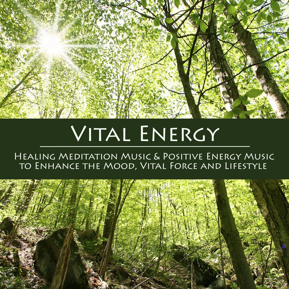 Vitality of nature. Vital Energy. Позитивная музыка Energy.