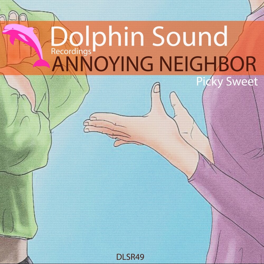 Annoying neighbor