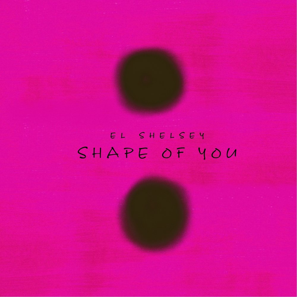 Песня shape up. Shape of you альбом. shape of you. песня shape of you слушать.