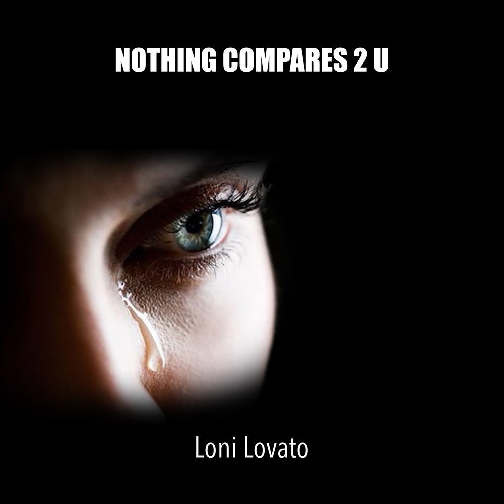 Песню nothing compares 2 u. Лони Ловато. Nothing compares 2 u. Loni Lovato кто это. Cause nothing compares to you.