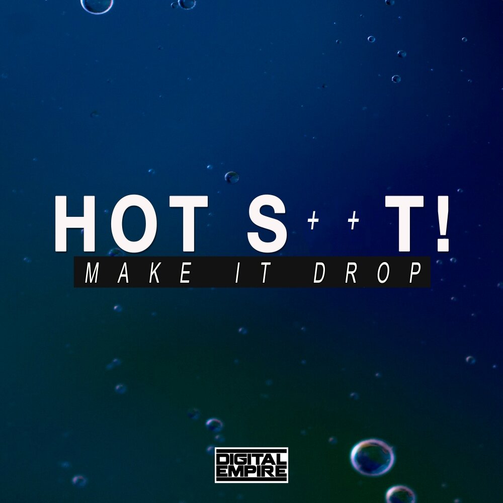 Hot drop. Hot Drops.