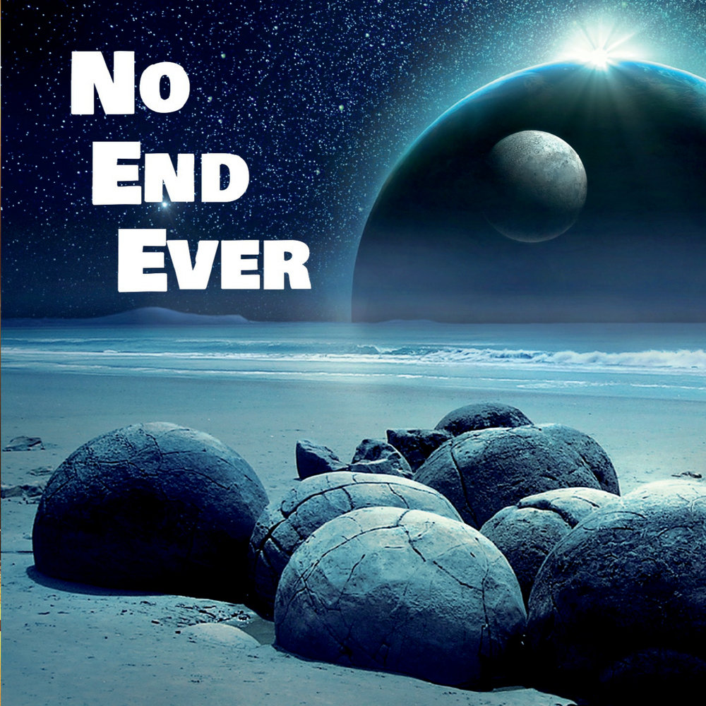 End ever. The end. No end. No ever listens. Ever gentle.