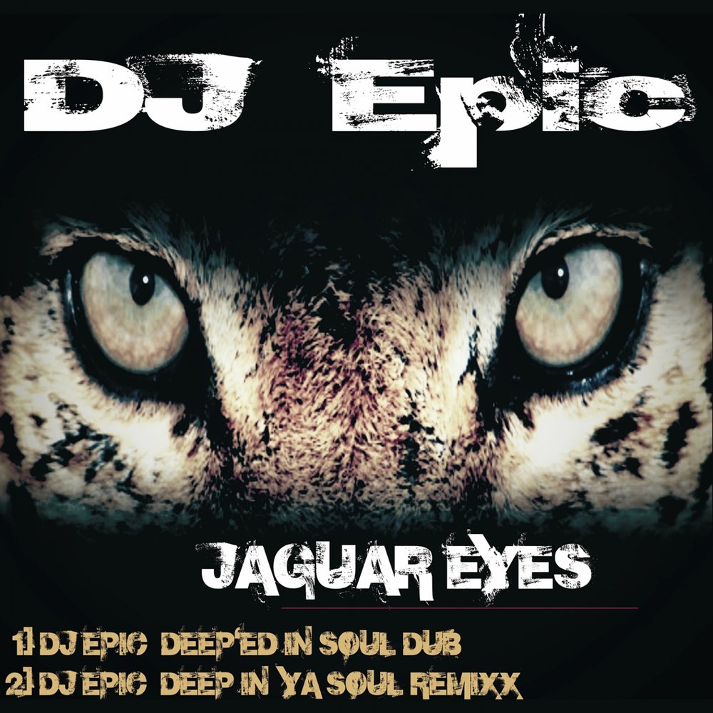 Дж глаз. Jaguar Eyes. Epic DJ. Ягуар музыка. DJ Jaguar.