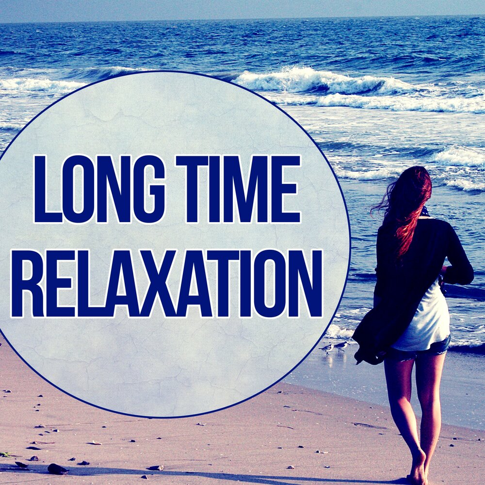 Relaxation time. No time to Relax. Time to Relax. Sentimental Relax. It's time to Relax.