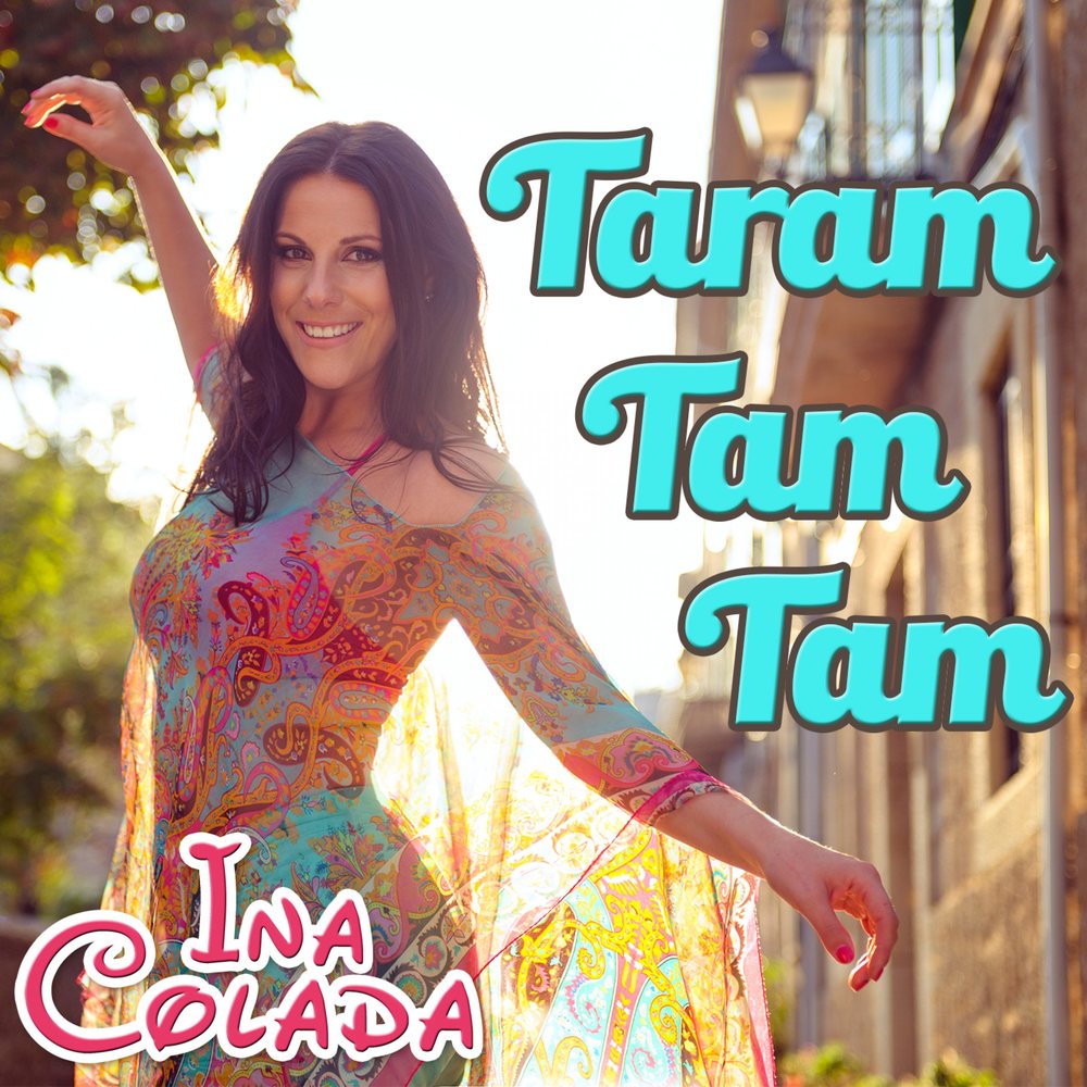 Ina Colada альбом Taram Tam Tam слушать онлайн бесплатно на Яндекс Музыке в...
