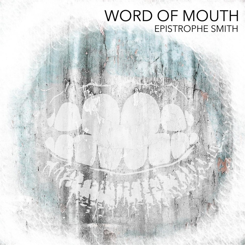 Mouth музыка. Word of mouth. Smitty wordes. Эпистрофа. Epistrophe.