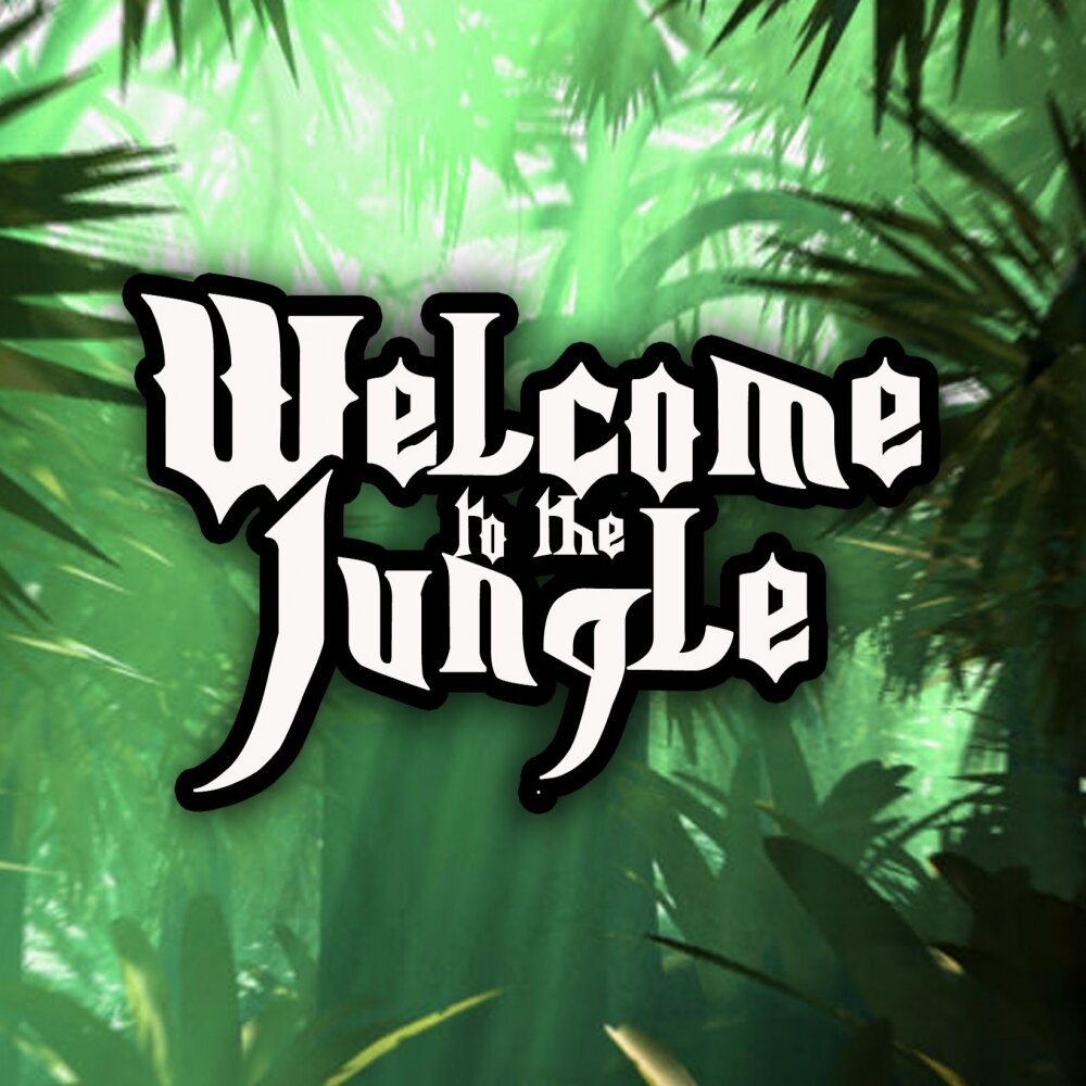 Велком ту джангл. Welcome to the Jungle. Welcome to the джунгли. Добро пожаловать в джунгли надпись.