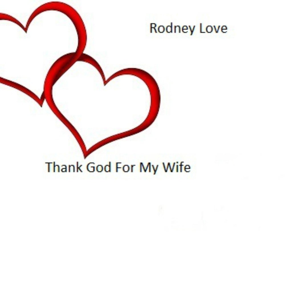 Thank God for My Wife Rodney Love слушать онлайн на Яндекс М