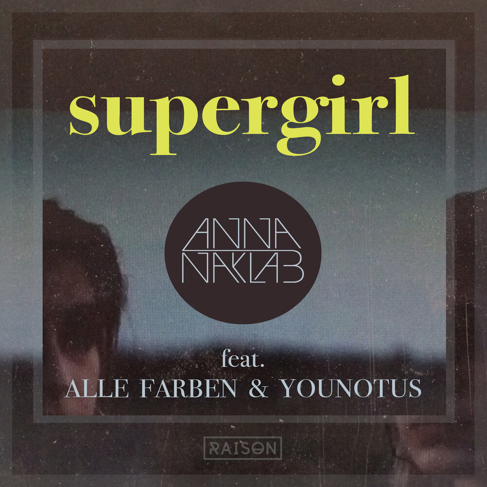 Anna Naklab Supergirl. Supergirl Anna Naklab обложка. Supergirl YOUNOTUS. Anna Naklab Supergirl feat. Alle.