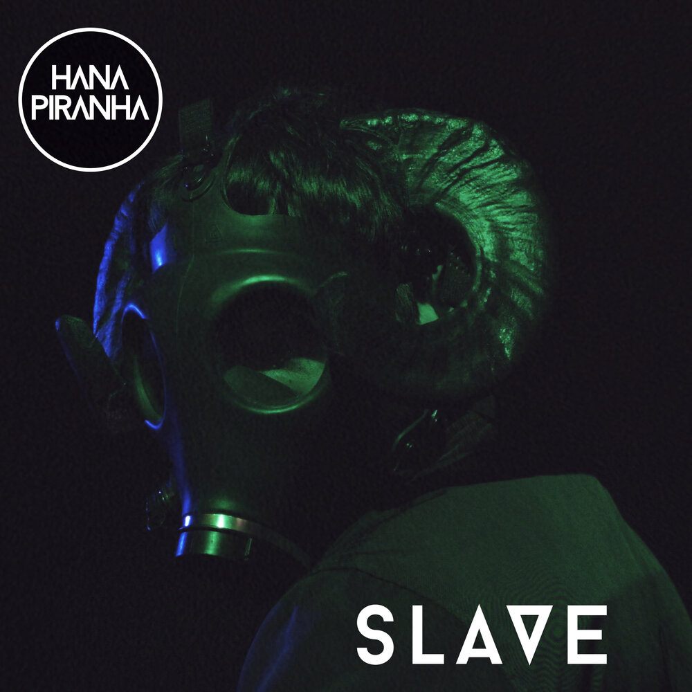 Слушать раб. Hana Piranha. Певец slave треки. Музыка slavee слушать.