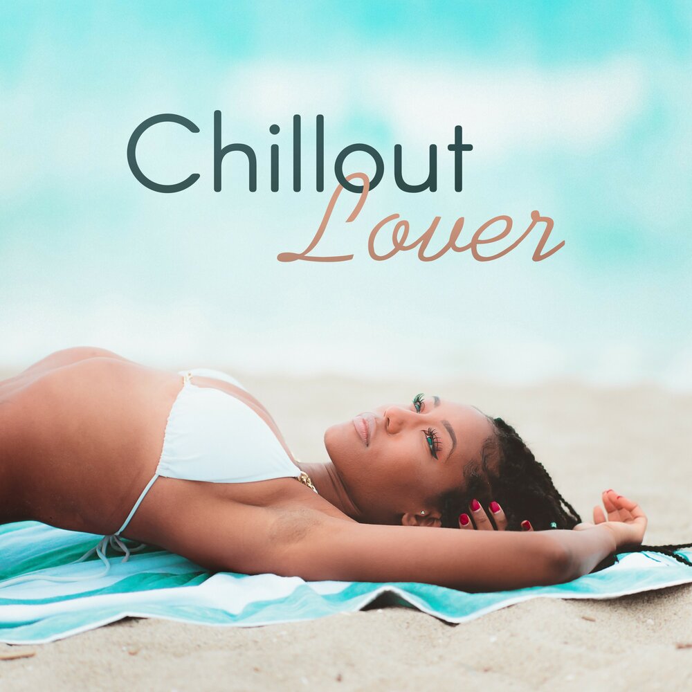 Chilled love. Chillout. Релакс ультимейт. Chill Барселона. Deep Chillout.