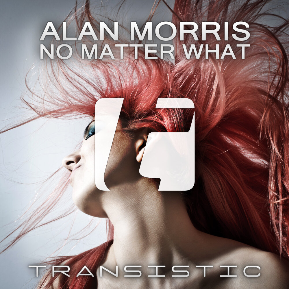 No matter what. Alan Morris. Исполнитель: alan Morris, композиция: no matter what (Extended Mix), альбом: no matter what - Single. Диски alan Morris.