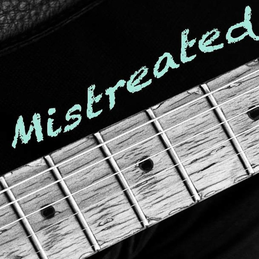 Mistreat.