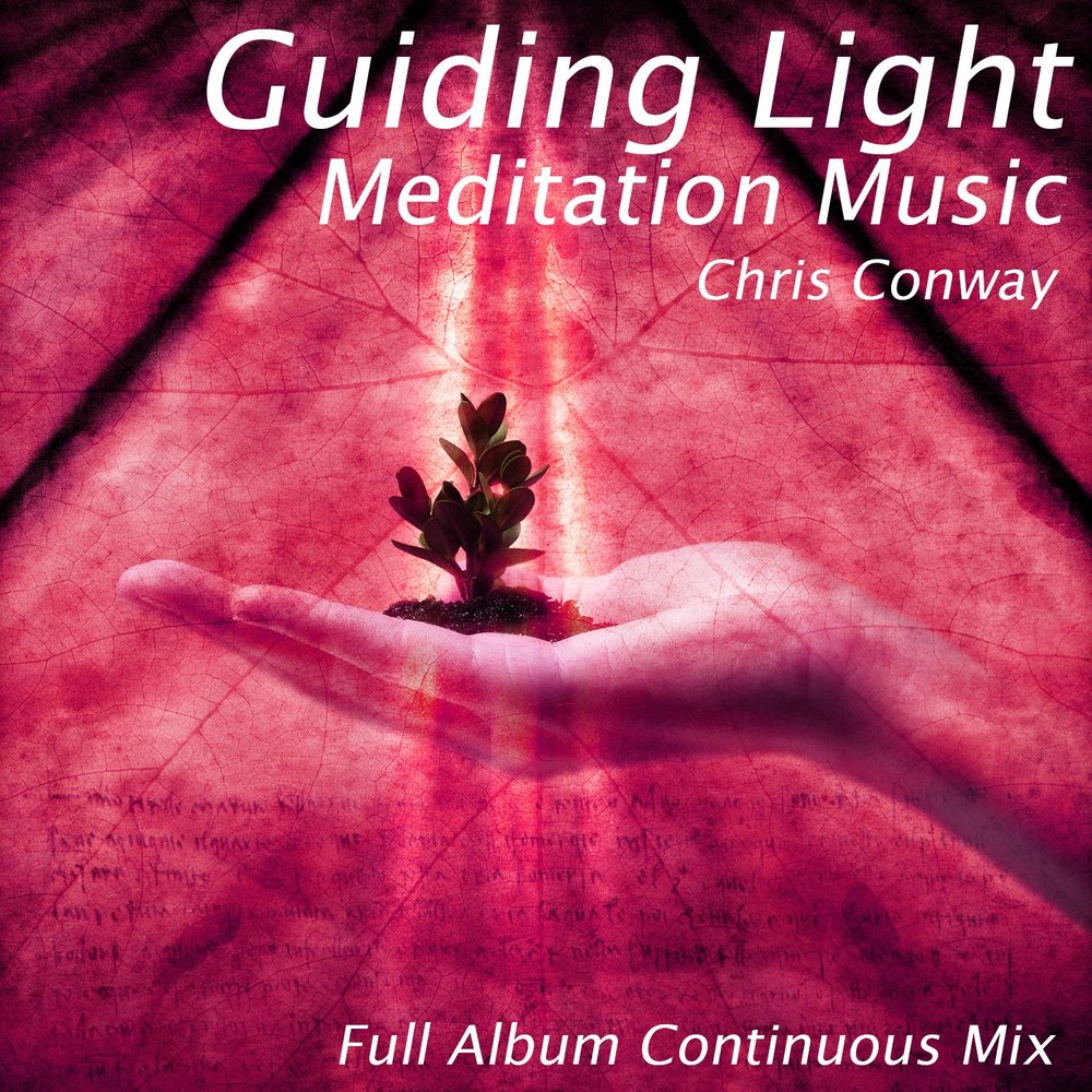 Плейлист медитация. Guiding Light. Muse guiding Light. Chris Conway.