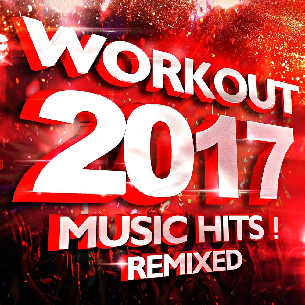 Песни 2017. Музыка 2017. Workout Remix Factory. Топ песен 2017 года.