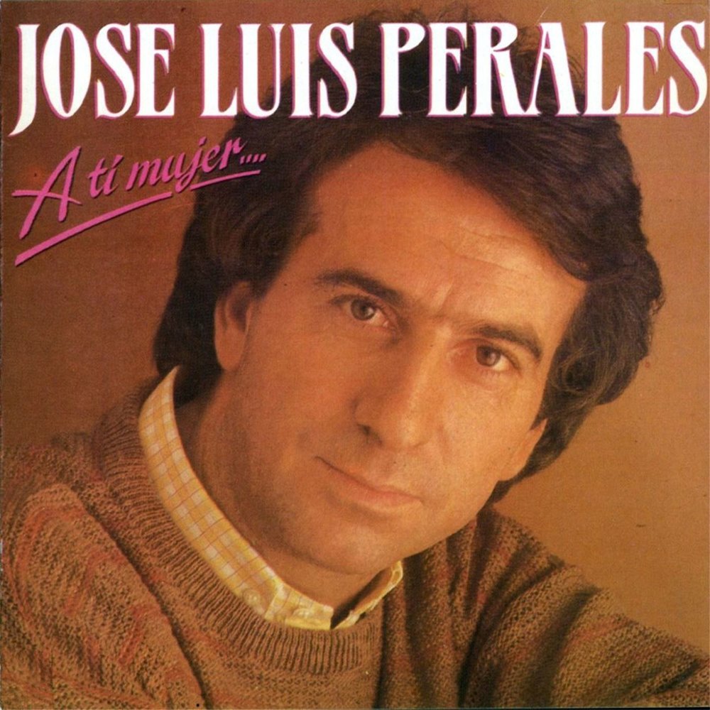 Jose Luis Perales альбом A ti mujer... слушать онлайн бесплатно на Яндекс М...