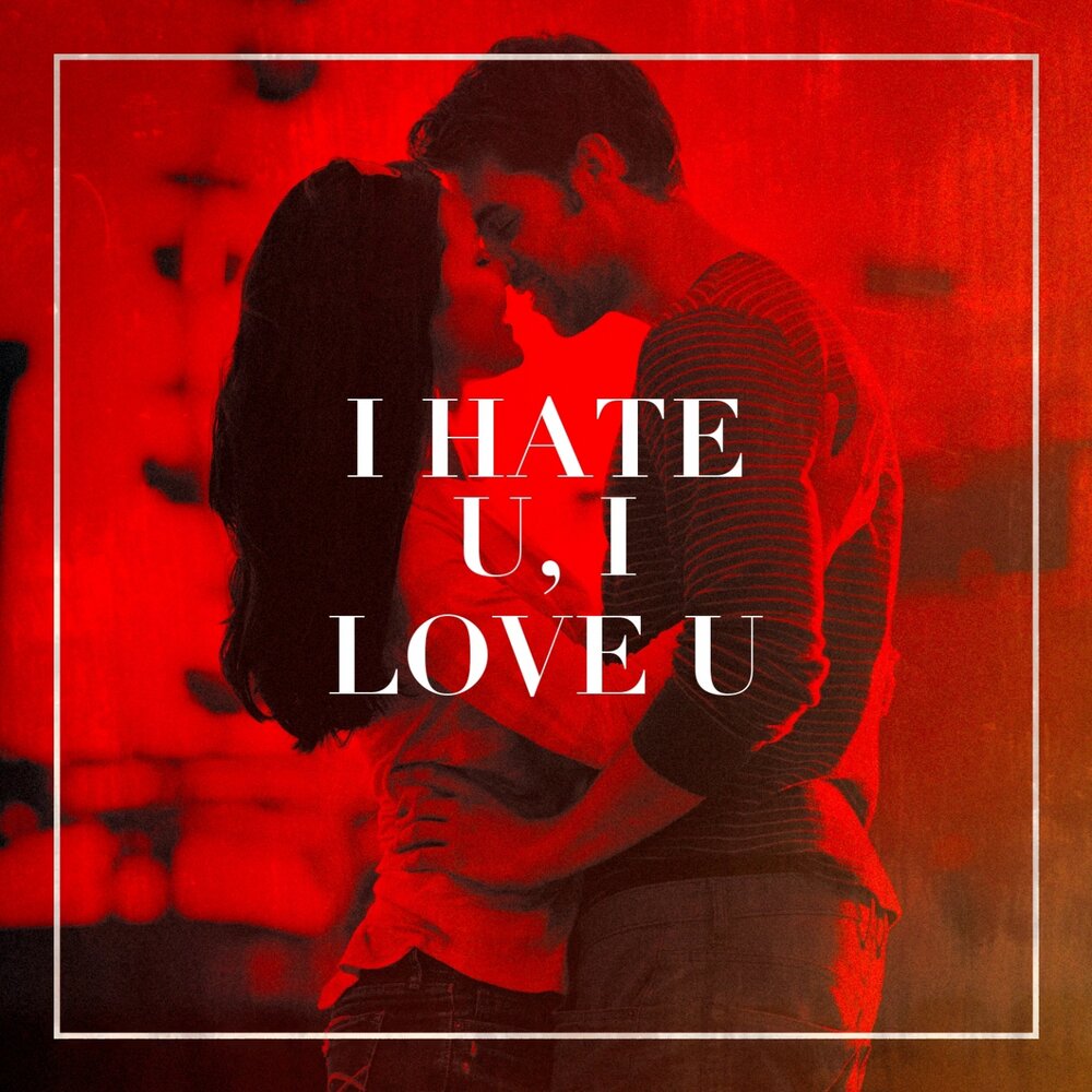 Love Love Love песня. I hate u i Love u альбом. Либа любовь.