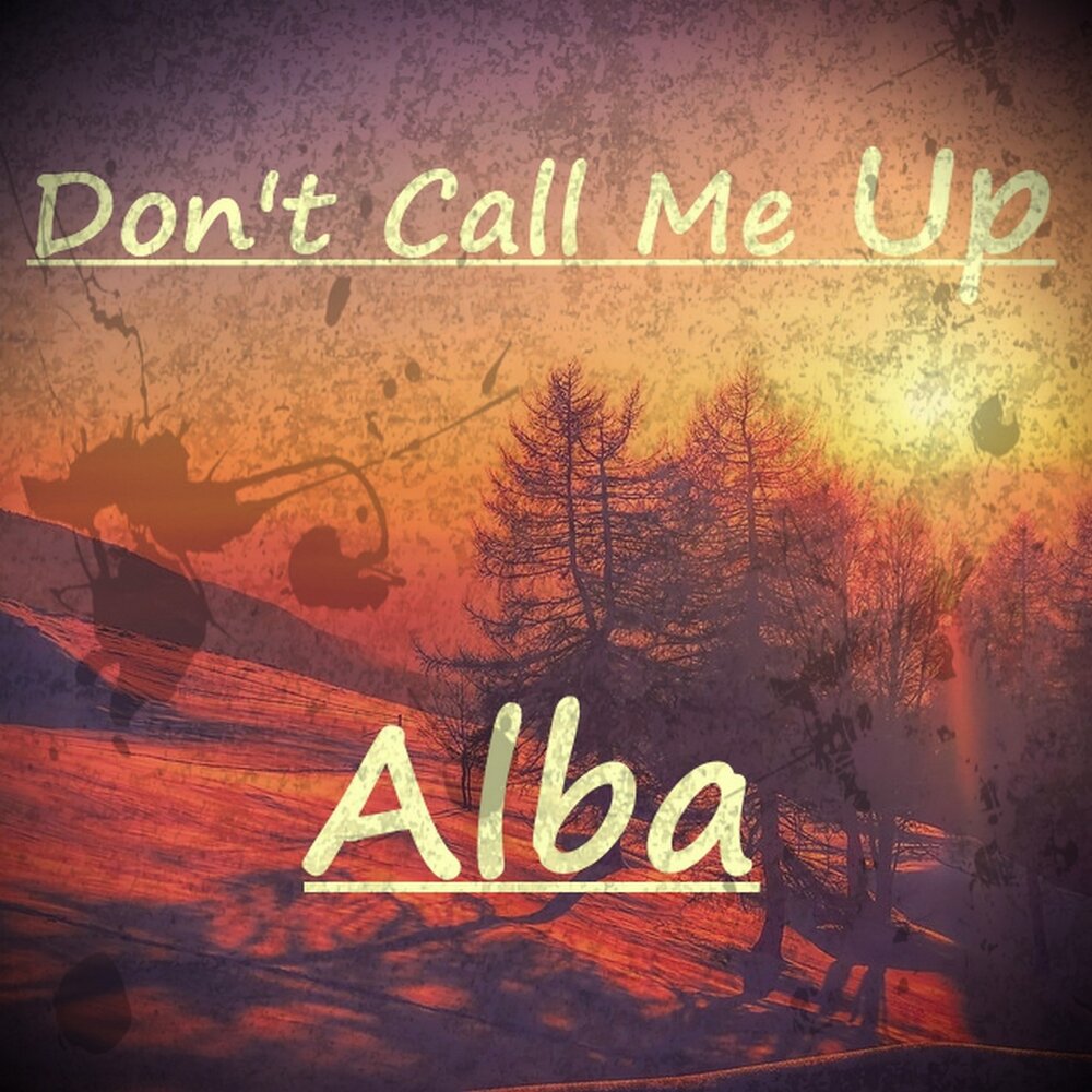 Песня don t call. Mabel don't Call me up. Don t Call me. Call me up. Cover me up Instrumental.